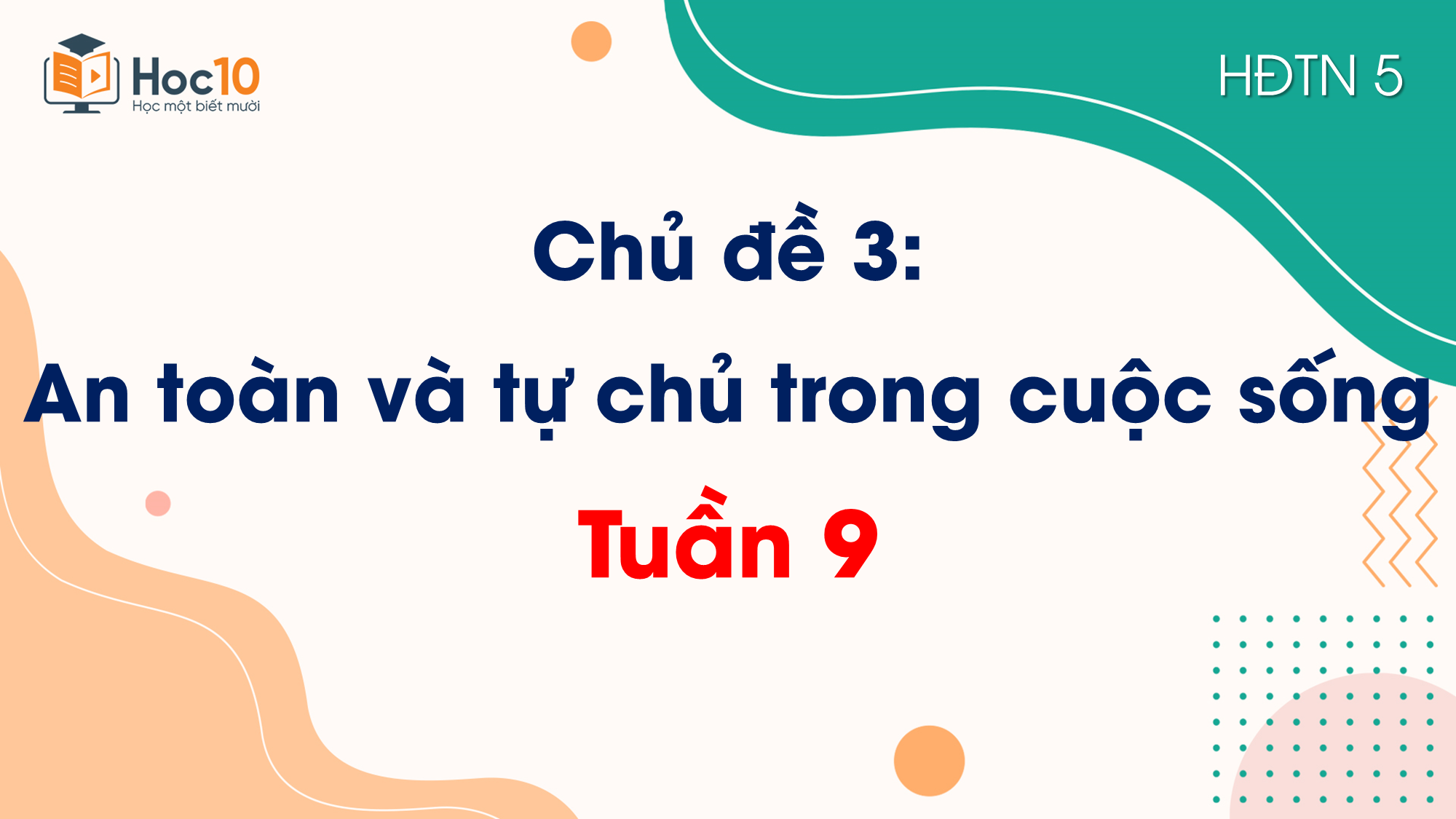 Chủ đề 3 An toàn và tự chủ trong cuộc sốngTuần 9
